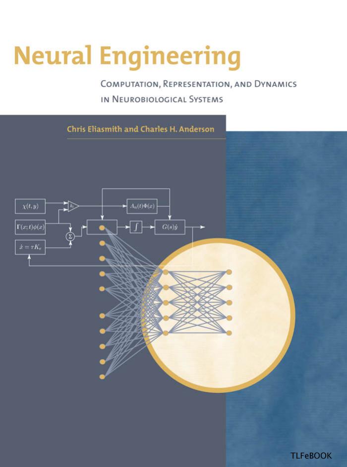 Neural Engineering: Computation, Representation, and Dynamics in Neurobiological Systems