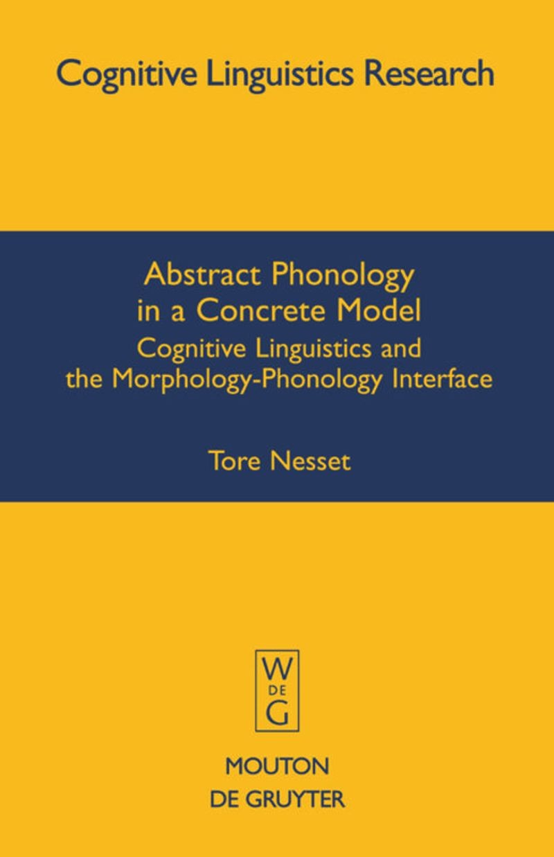 Abstract Phonology in a Concrete Model: Cognitive Linguistics and the Morphology-Phonology Interface