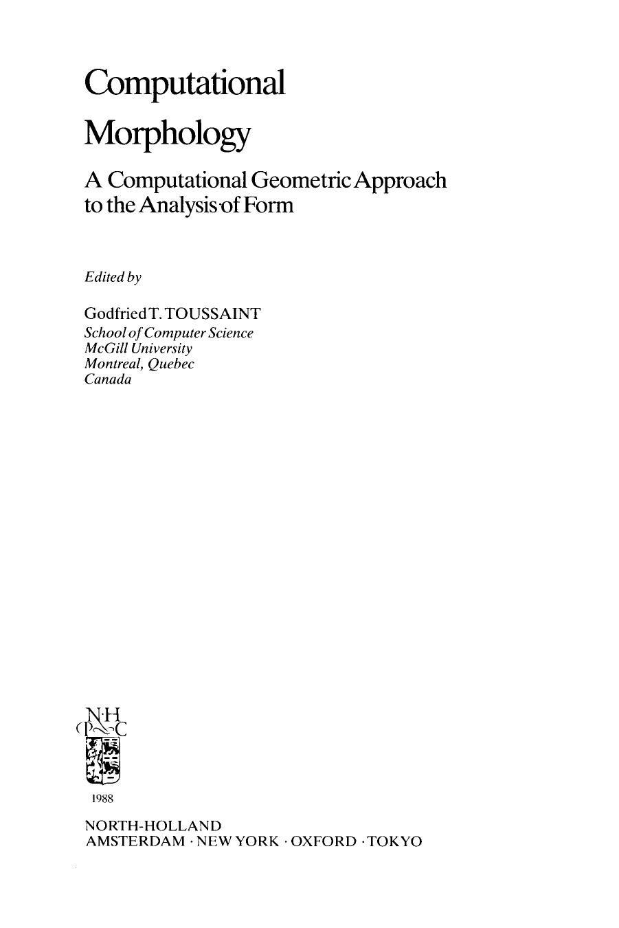 Computational Morphology: A Computational Geometric Approach to the Analysis of Form
