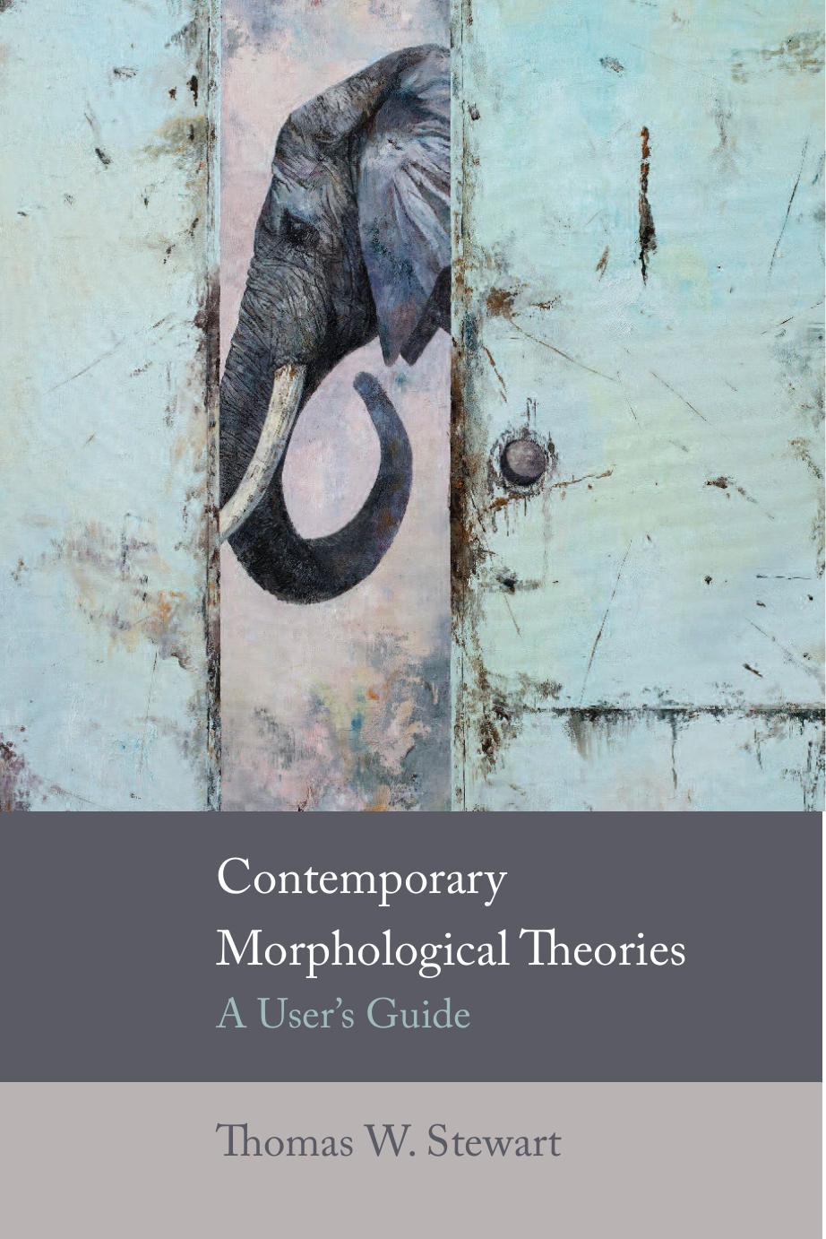 Contemporary Morphological Theories: A User's Guide