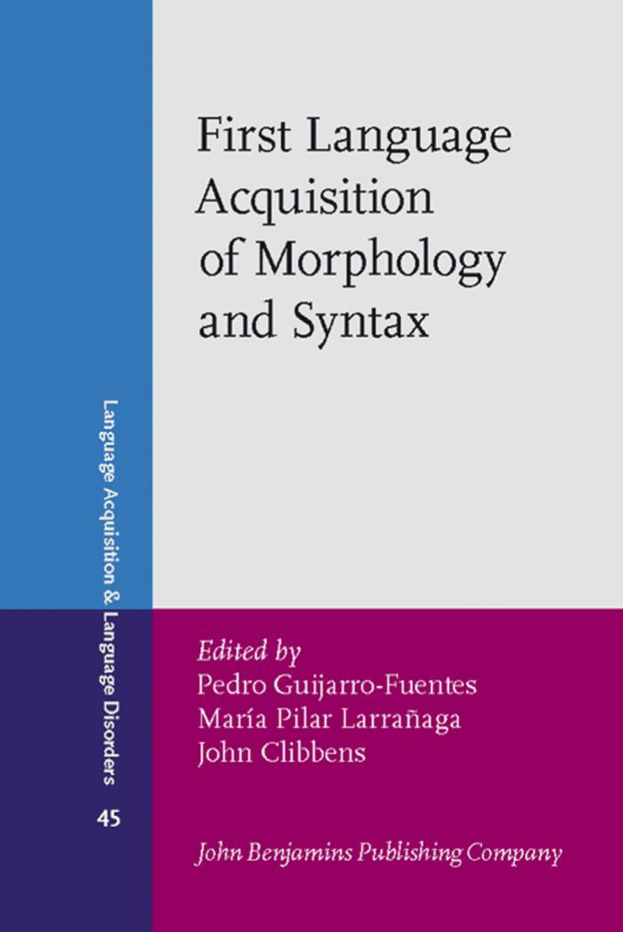 First Language Acquisition of Morphology and Syntax: Perspectives Across Languages and Learners