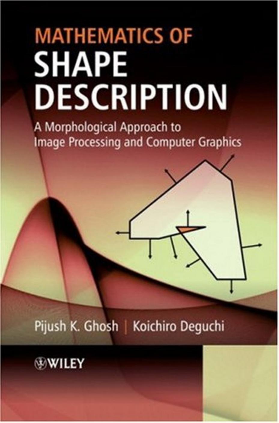 Mathematics of Shape Description : A Morphological and Set Theoretic Approach