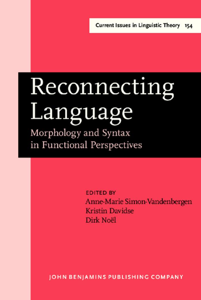 Reconnecting Language: Morphology and Syntax in Functional Perspectives