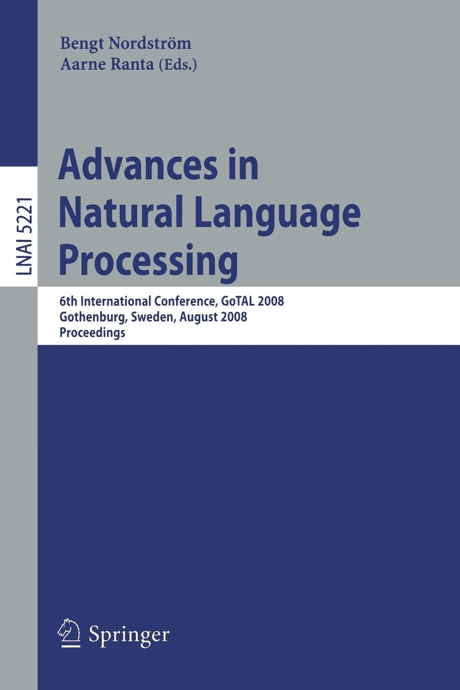 Advances in Natural Language Processing: 6th International Conference, GoTAL 2008, Gothenburg, Sweden, August 25-27, 2008, Proceedings