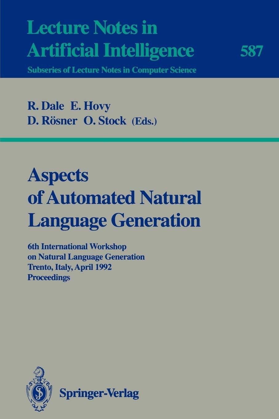 Aspects of Automated Natural Language Generation: 6th International Workshop on Natural Language Generation Trento, Italy, April 5-7, 1992. Proceedings