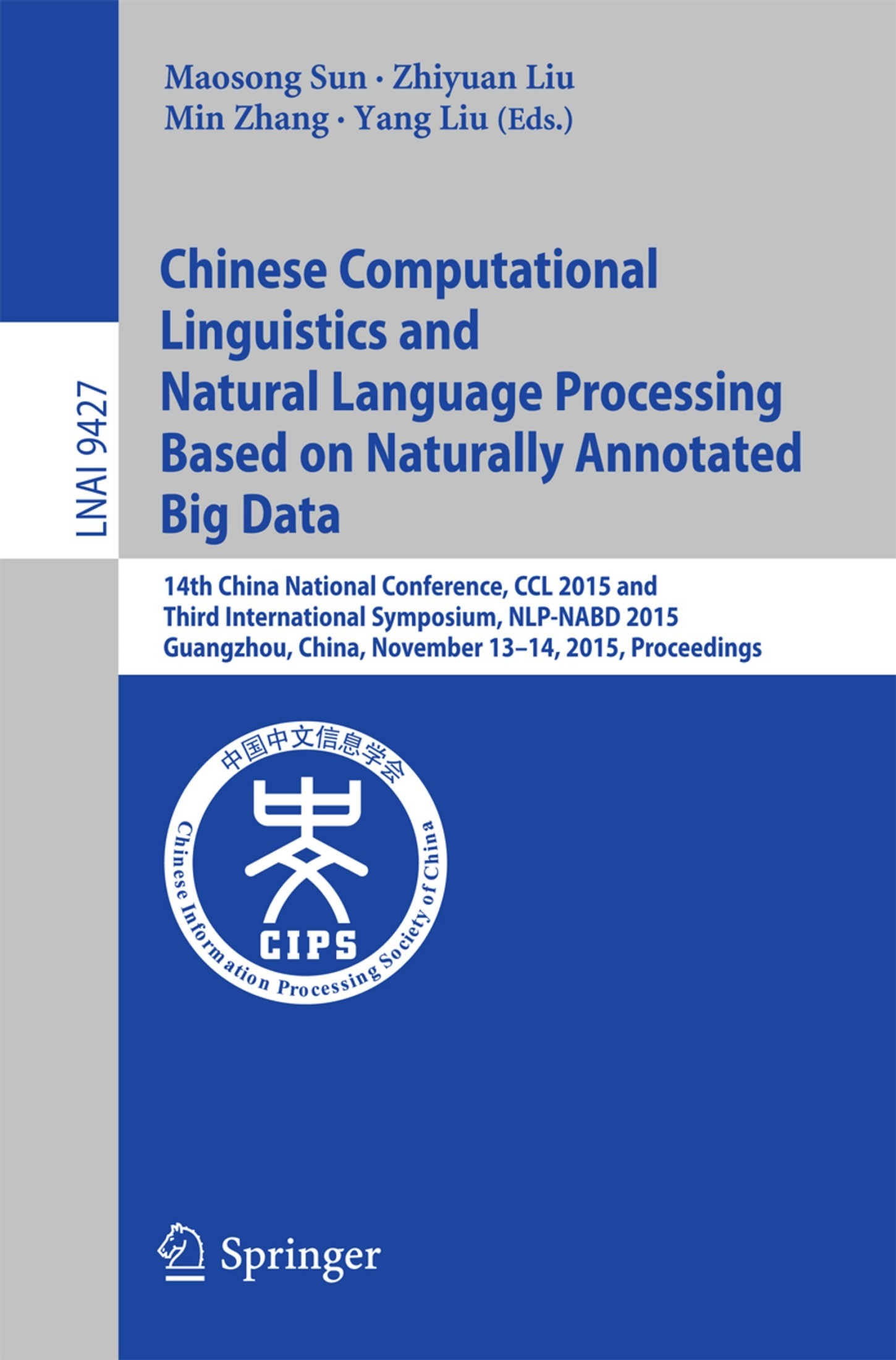 Chinese Computational Linguistics and Natural Language Processing Based on Naturally Annotated Big Data: 13th China National Conference, CCL 2014, and First International Symposium, NLP-NABD 2014, Wuhan, China, October 18-19, 2014. Proceedings