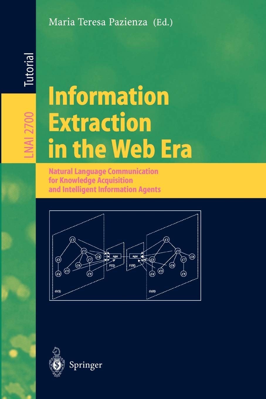 Information Extraction in the Web Era: Natural Language Communication for Knowledge Acquisition and Intelligent Information Agents