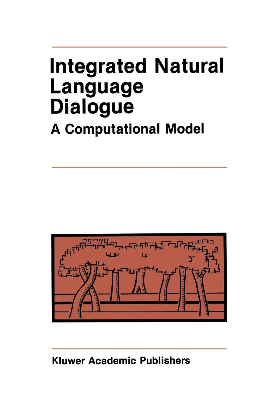 Integrated Natural Language Dialogue: A Computational Model