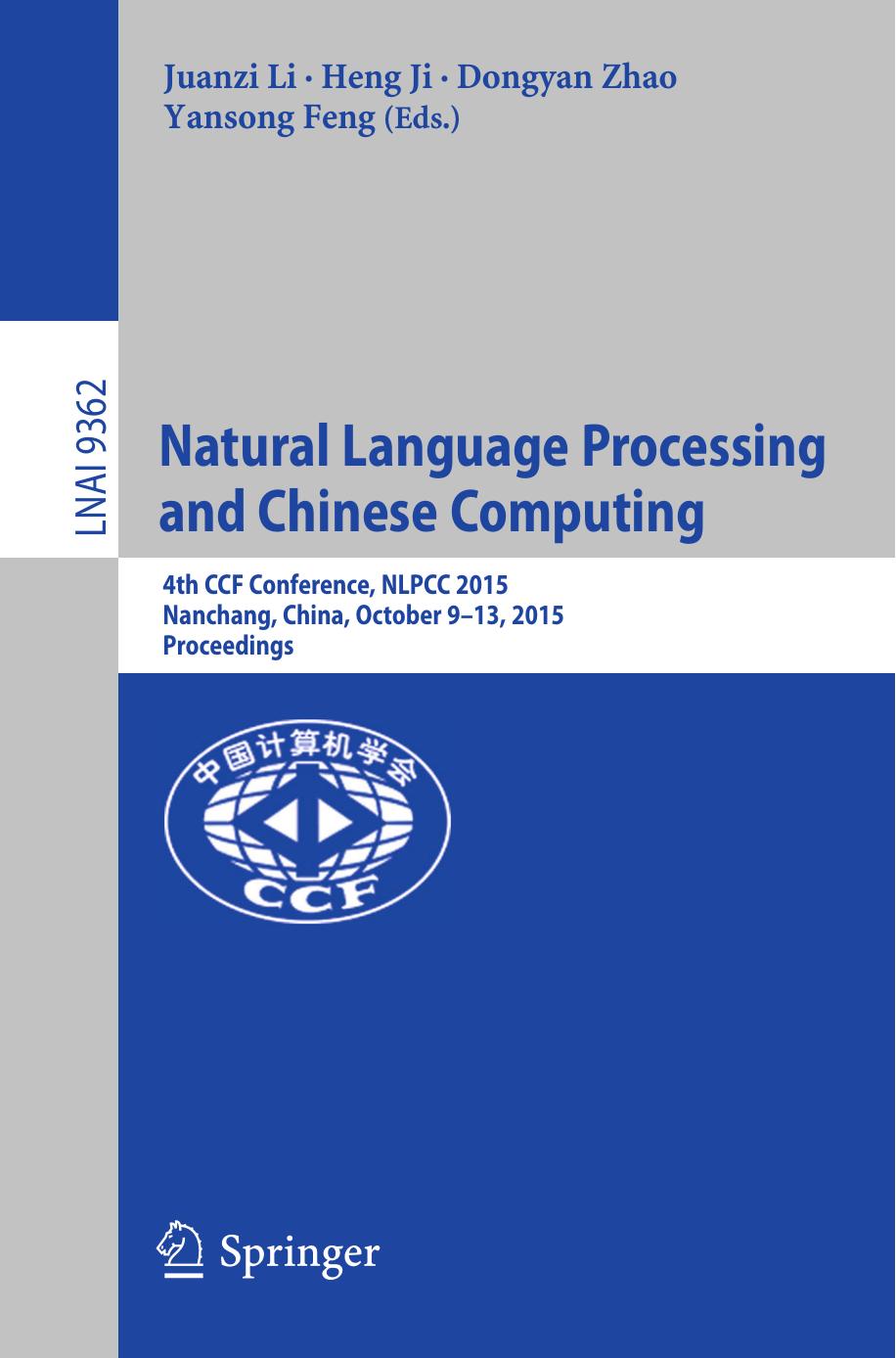 Natural Language Processing and Chinese Computing: 4th CCF Conference, NLPCC 2015, Nanchang, China, October 9-13, 2015, Proceedings