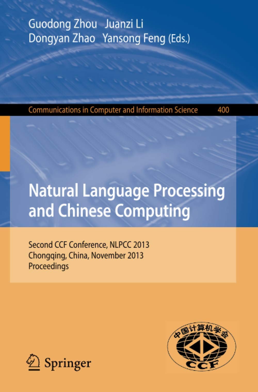 Natural Language Processing and Chinese Computing: Second CCF Conference, NLPCC 2013, Chongqing, China, November 15-19, 2013. Proceedings
