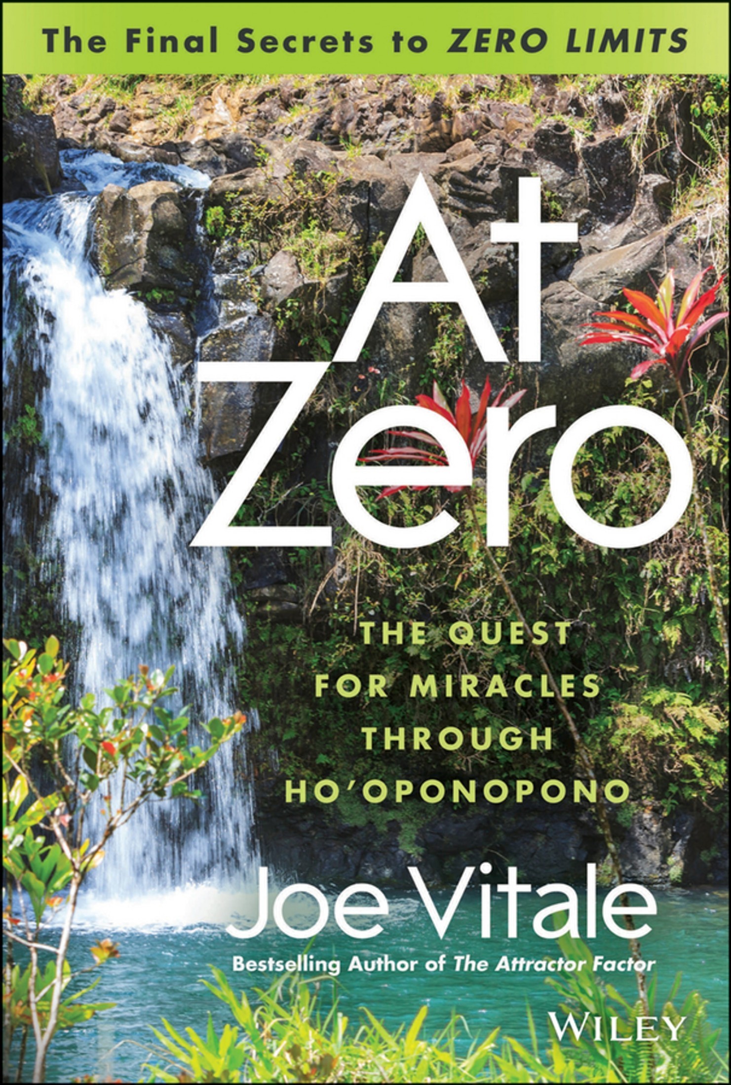 At Zero: The Final Secrets to "Zero Limits" the Quest for Miracles Through HoÂoponopono