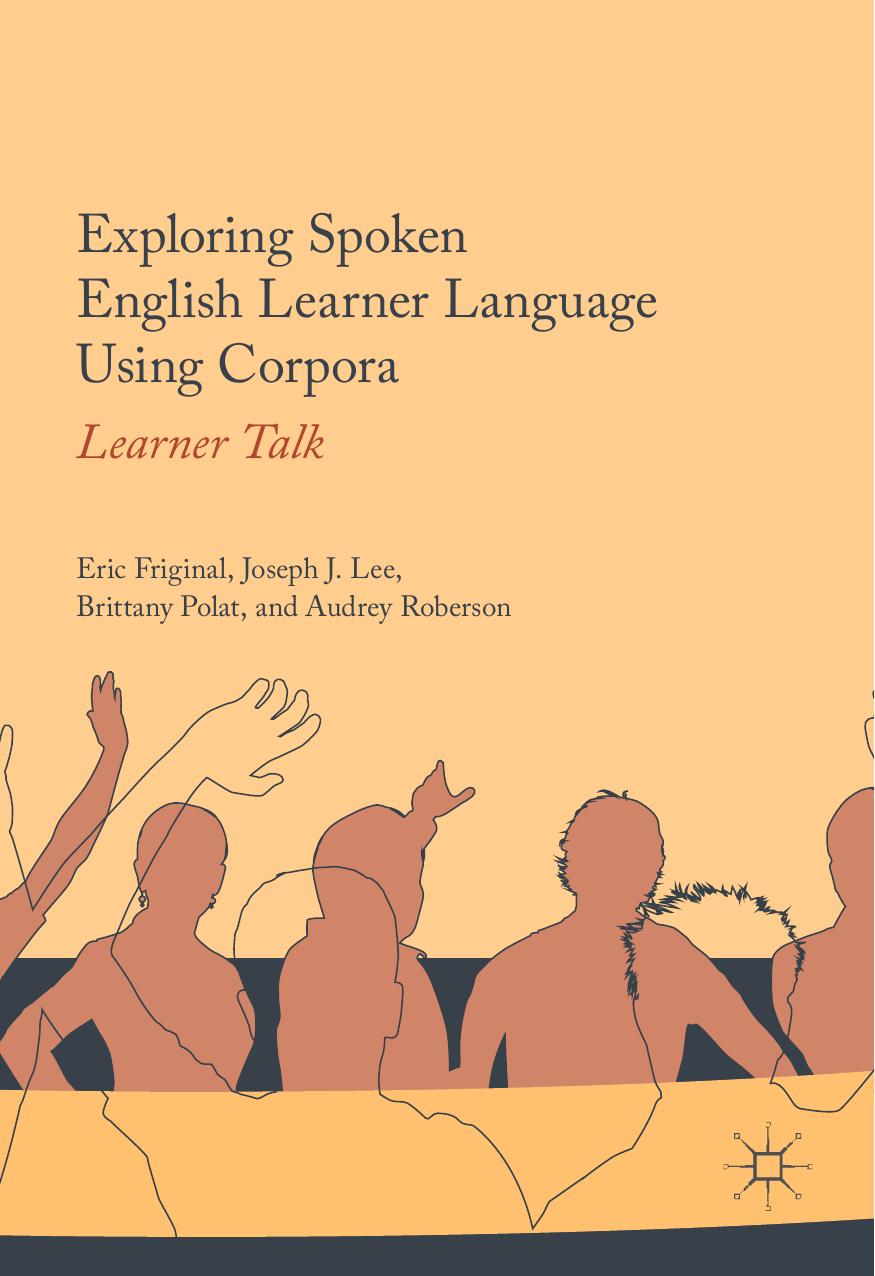 Exploring Spoken English Learner Language using Corpora: Learner Talk
