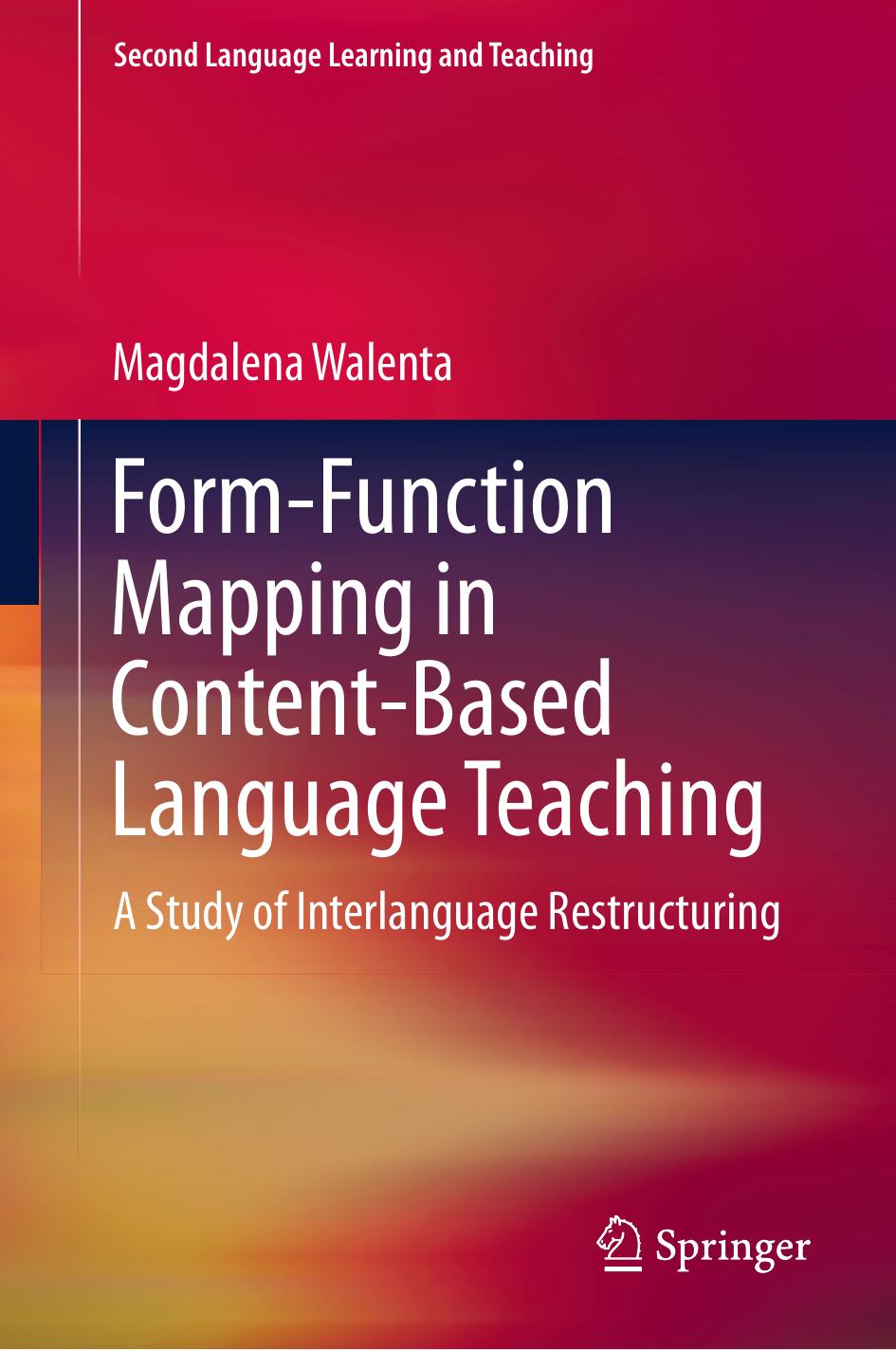 Form-Function Mapping in Content-Based Language Teaching: A Study of Interlanguage Restructuring