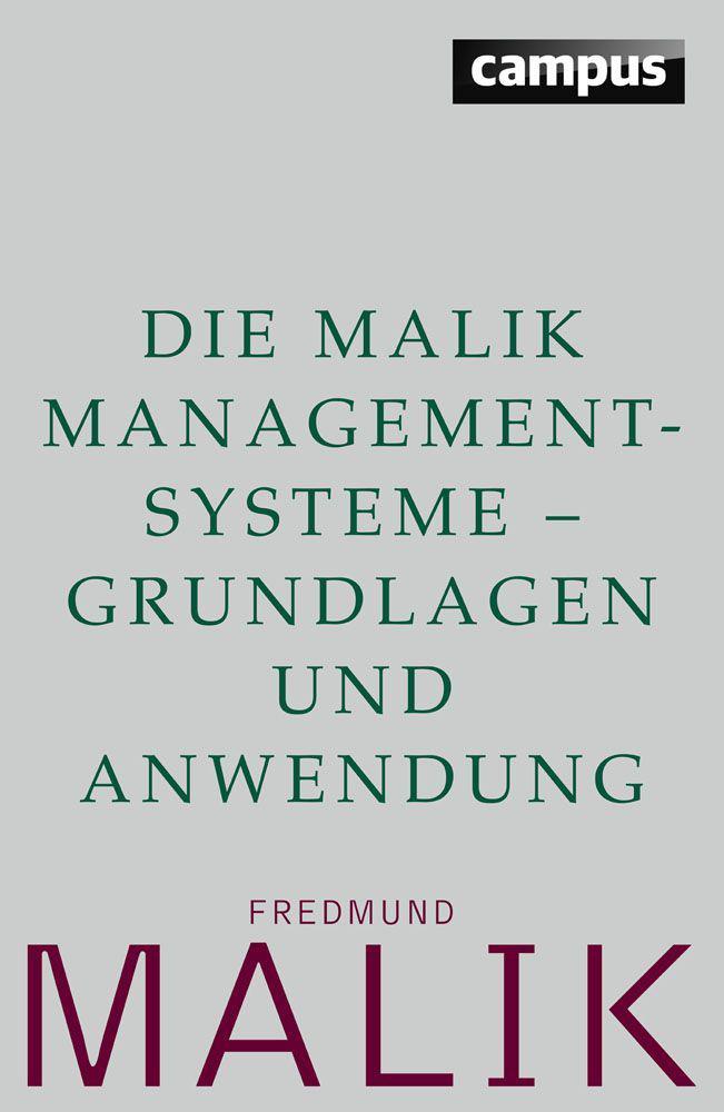 Die Malik Management Systeme - Grundlagen und Anwendung