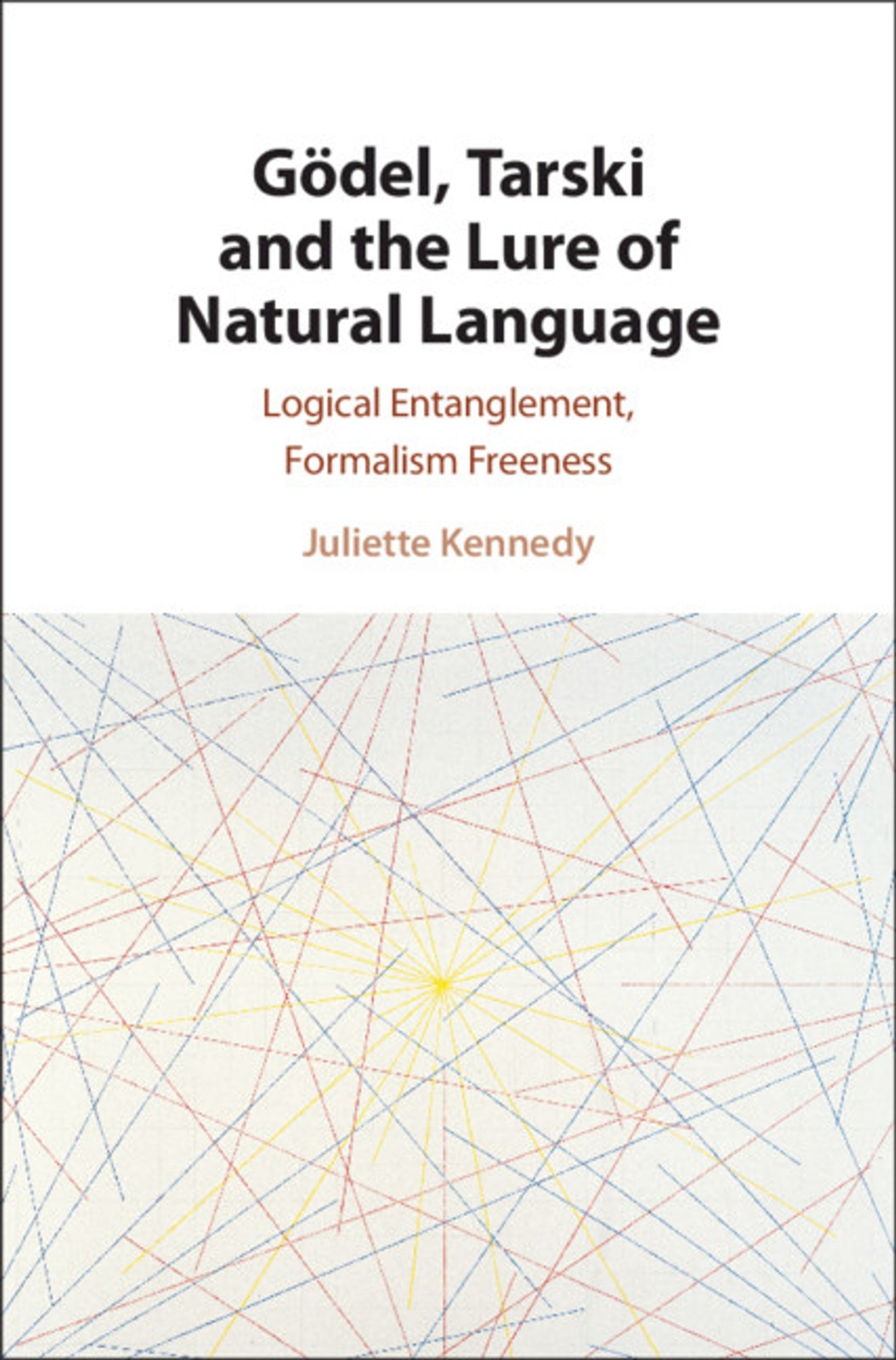 Gödel, Tarski and the Lure of Natural Language: Logical Entanglement, Formalism Freeness