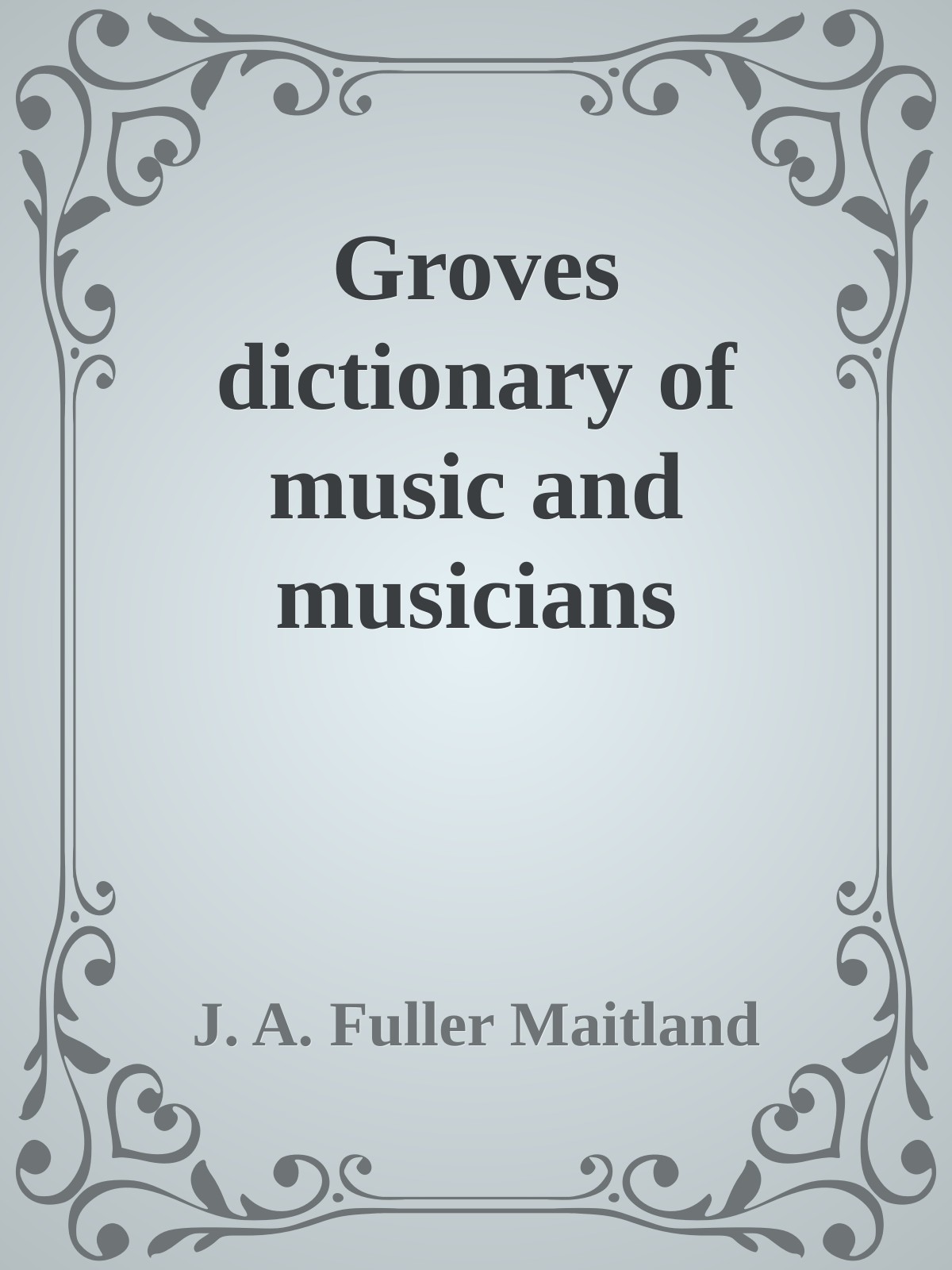 Groves dictionary of music and musicians