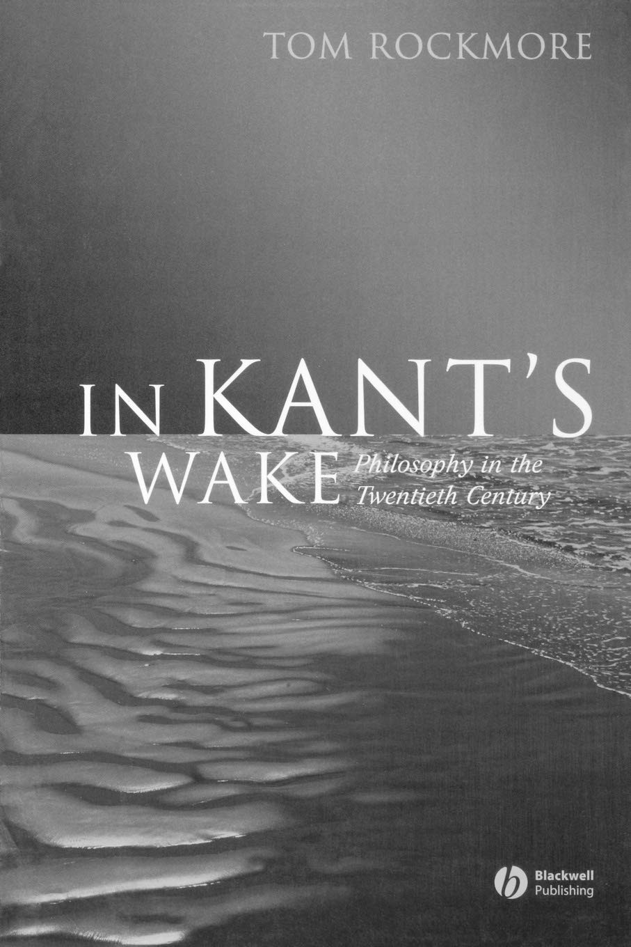 In Kant's Wake: Philosophy in the Twentieth Century