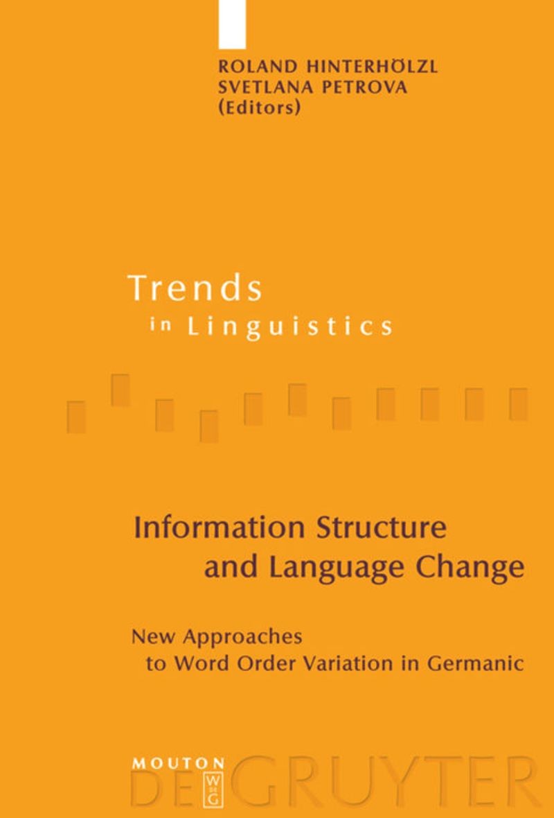 Information Structure and Language Change: New Approaches to Word Order Variation in Germanic