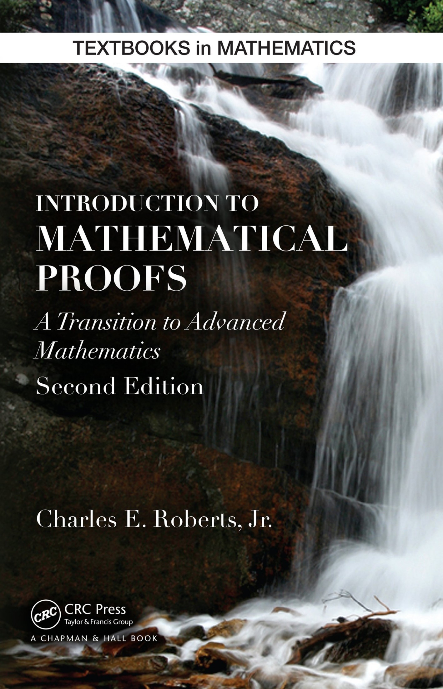 Introduction to Mathematical Proofs: A Transition to Advanced Mathematics, Second Edition