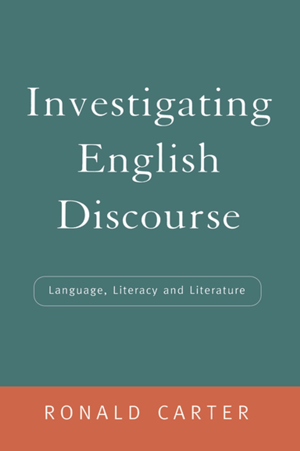 Investigating English Discourse: Language, Literacy and Literature