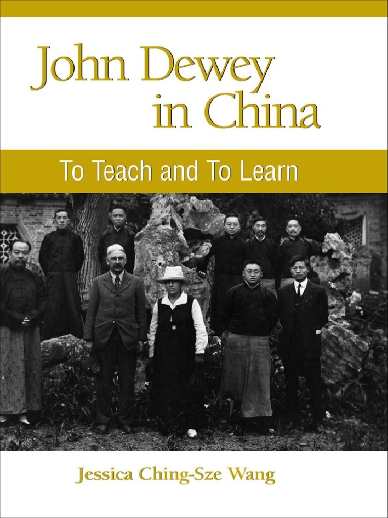 John Dewey in China: To Teach and to Learn