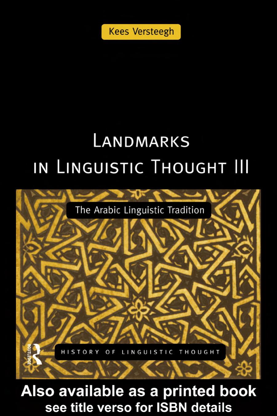 Landmarks in Linguistic Thought III: The Arabic Linguistic Tradition