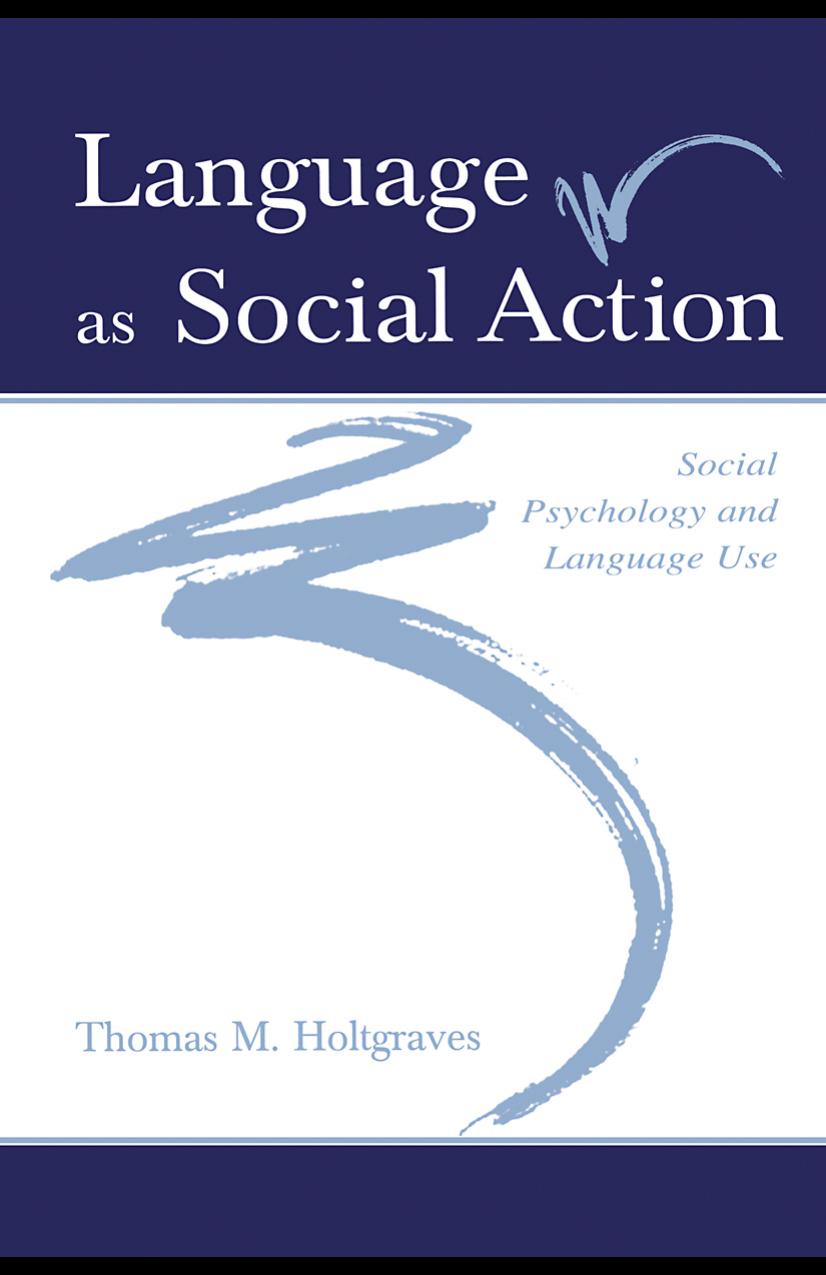 Language as Social Action: Social Psychology and Language Use