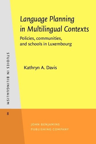 Language Planning in Multilingual Contexts: Policies, Communities, and Schools in Luxembourg