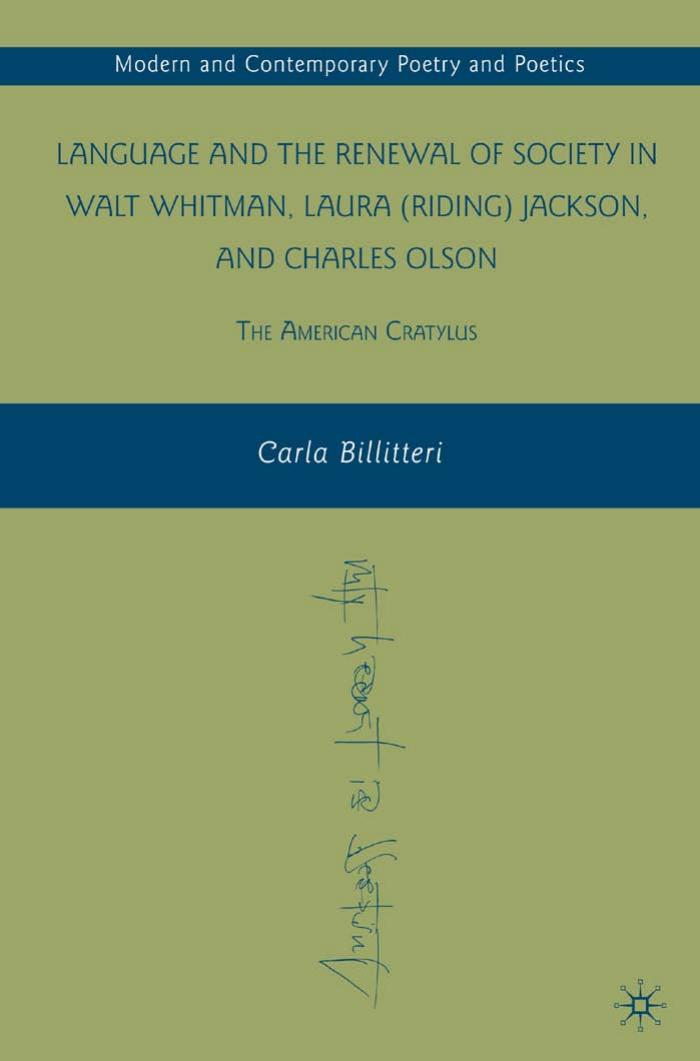 Language and the Renewal of Society in Walt Whitman, Laura (Riding) Jackson, and Charles Olson: The American Cratylus