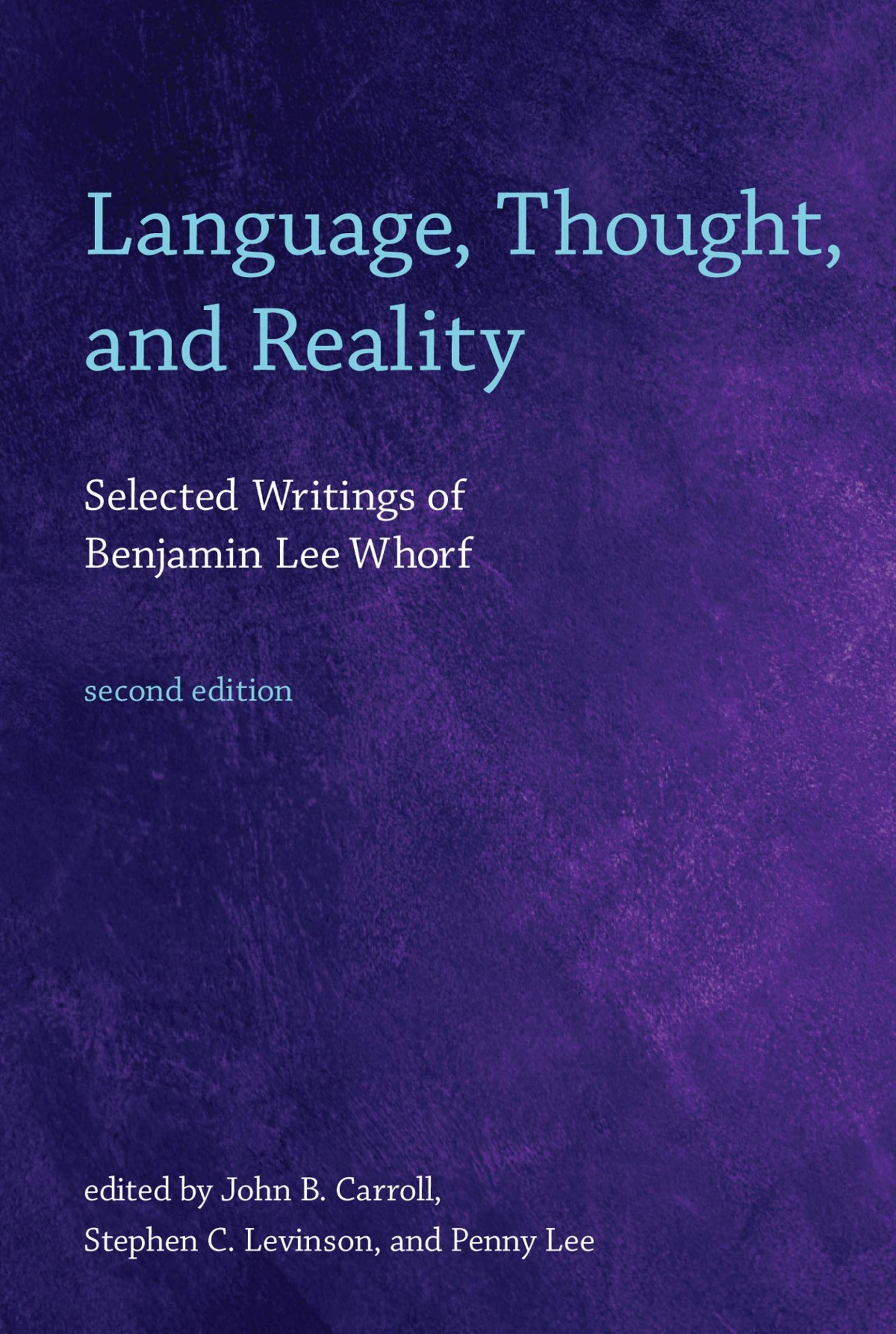 Language, Thought, and Reality: Selected Writings. with an Introduction. Foreword by Stuart Chase