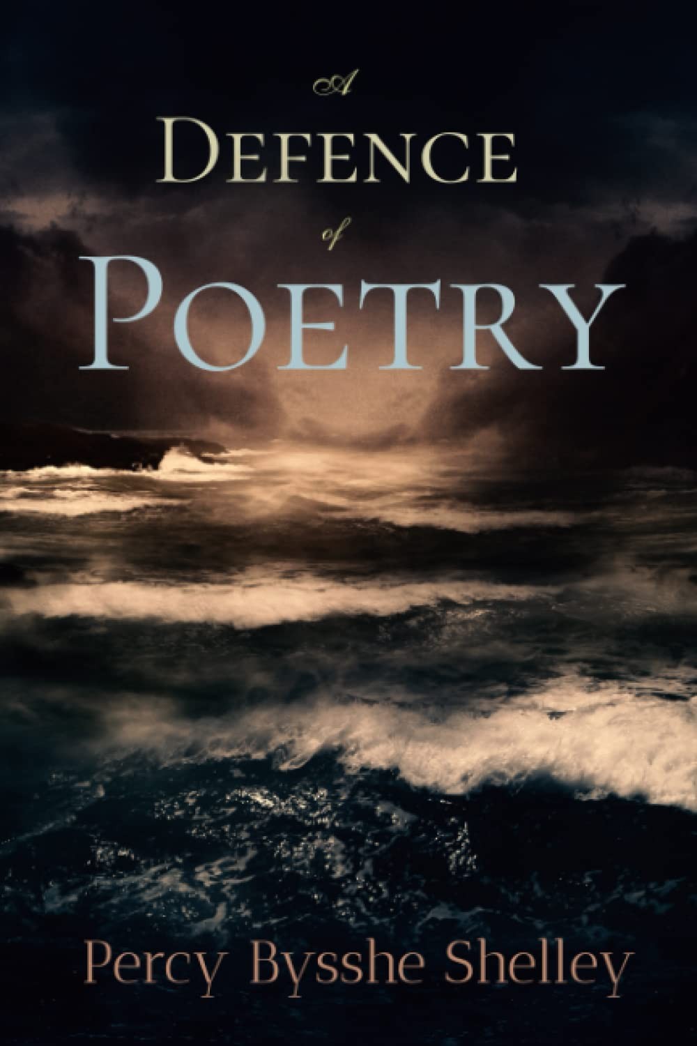 A Defence of Poetry: An Essay