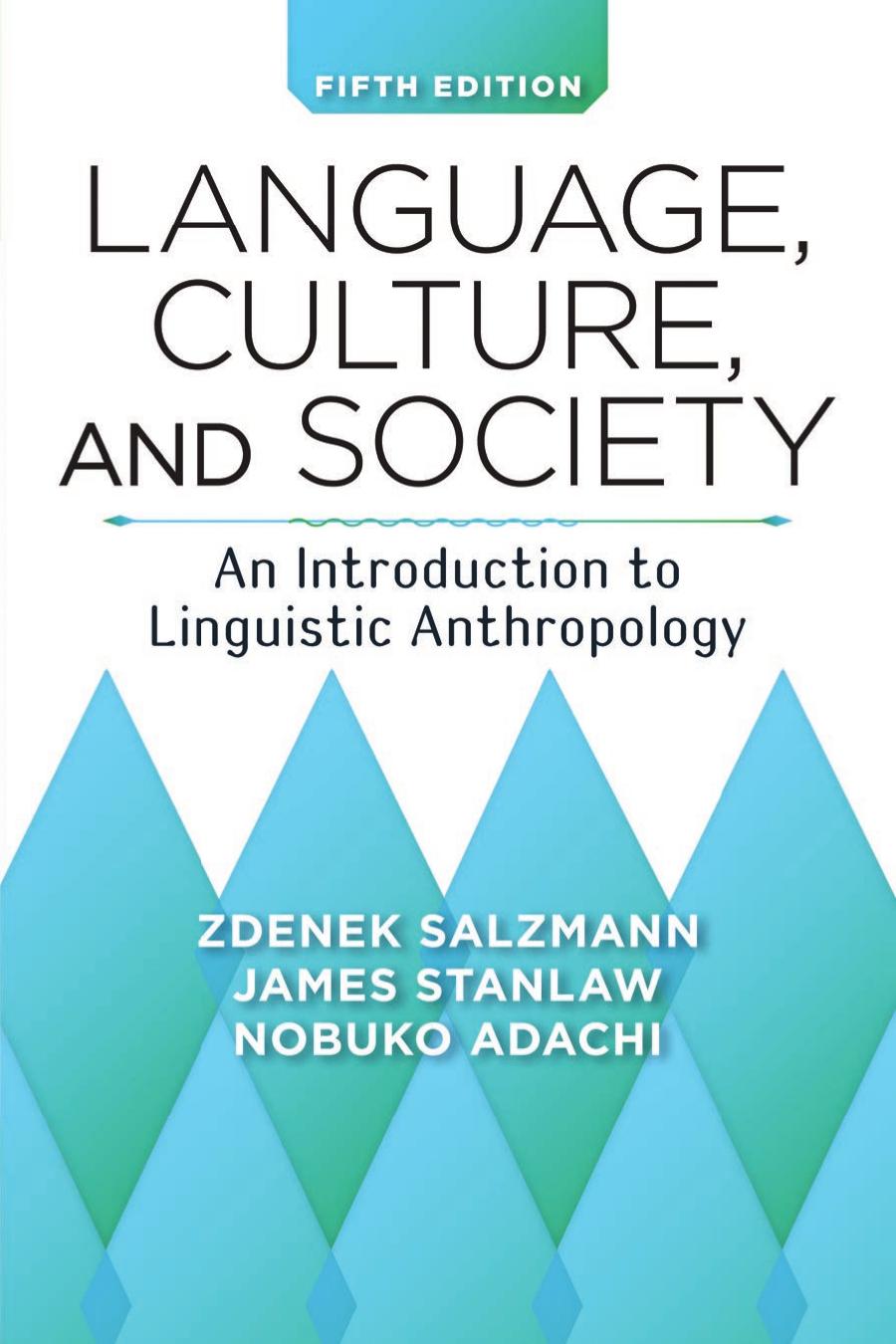 Language, Culture, and Society: An Introduction to Linguistic Anthropology