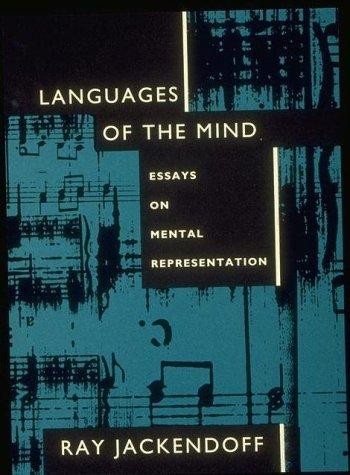 Languages of the Mind: Essays on Mental Representation