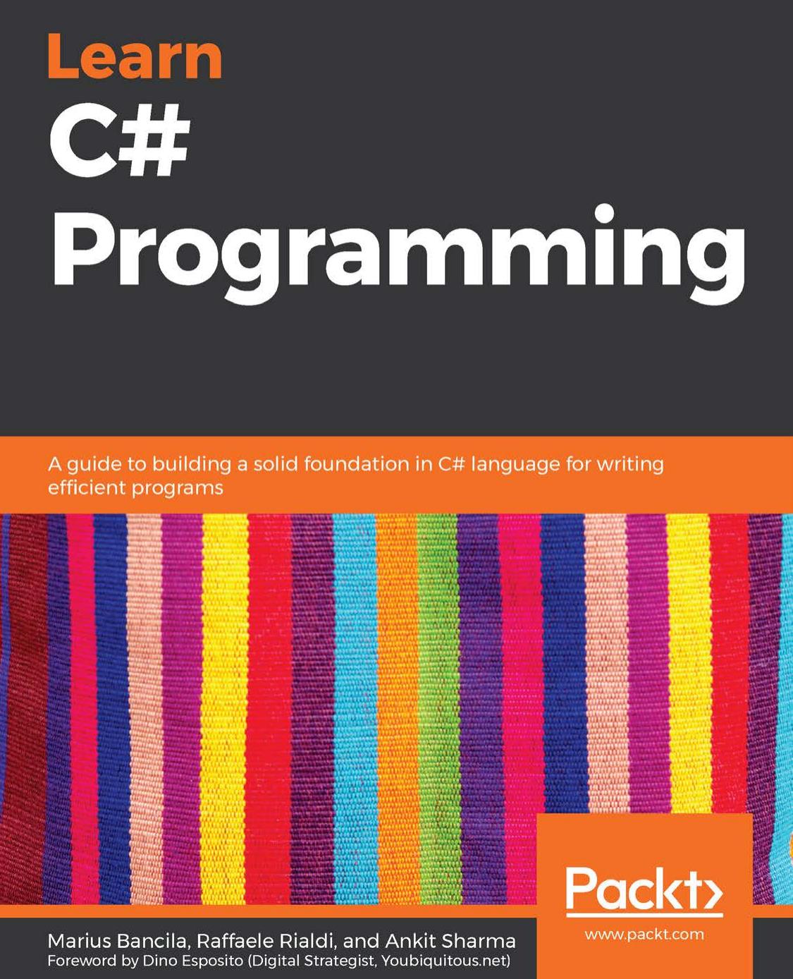 Learn C# Programming: A Guide to Building a Solid Foundation in C# Language for Writing Efficient Programs