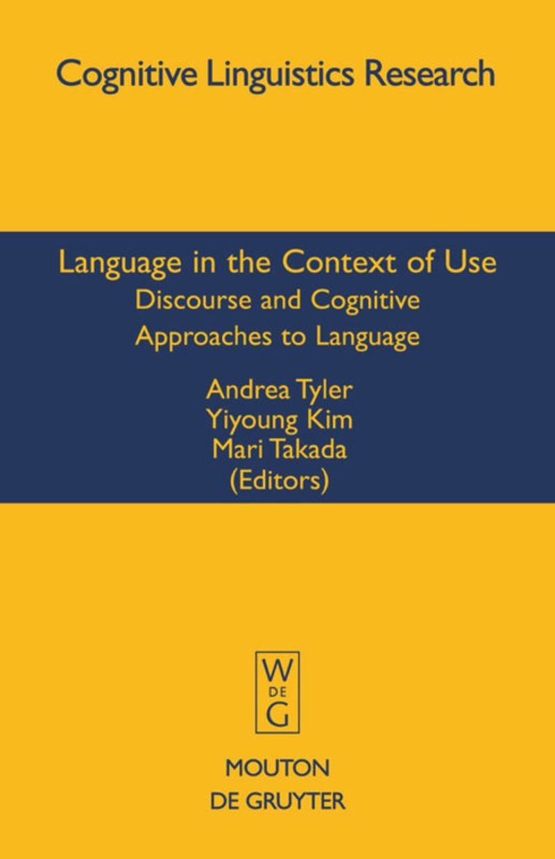 Language in the Context of Use: Discourse and Cognitive Approaches to Language