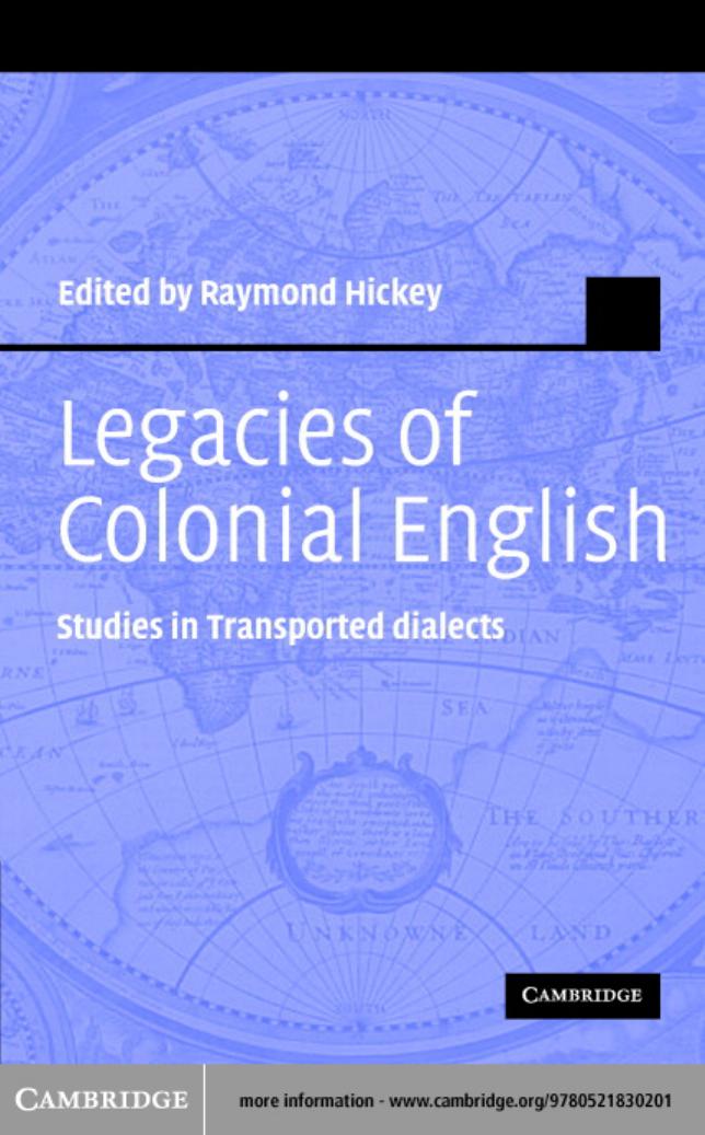 Legacies of Colonial English: Studies in Transported Dialects