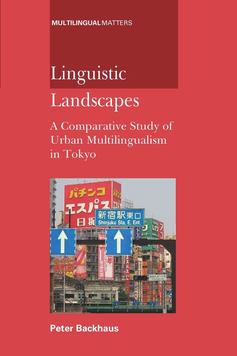 Linguistic Landscapes: A Comparative Study of Urban Multilingualism in Tokyo