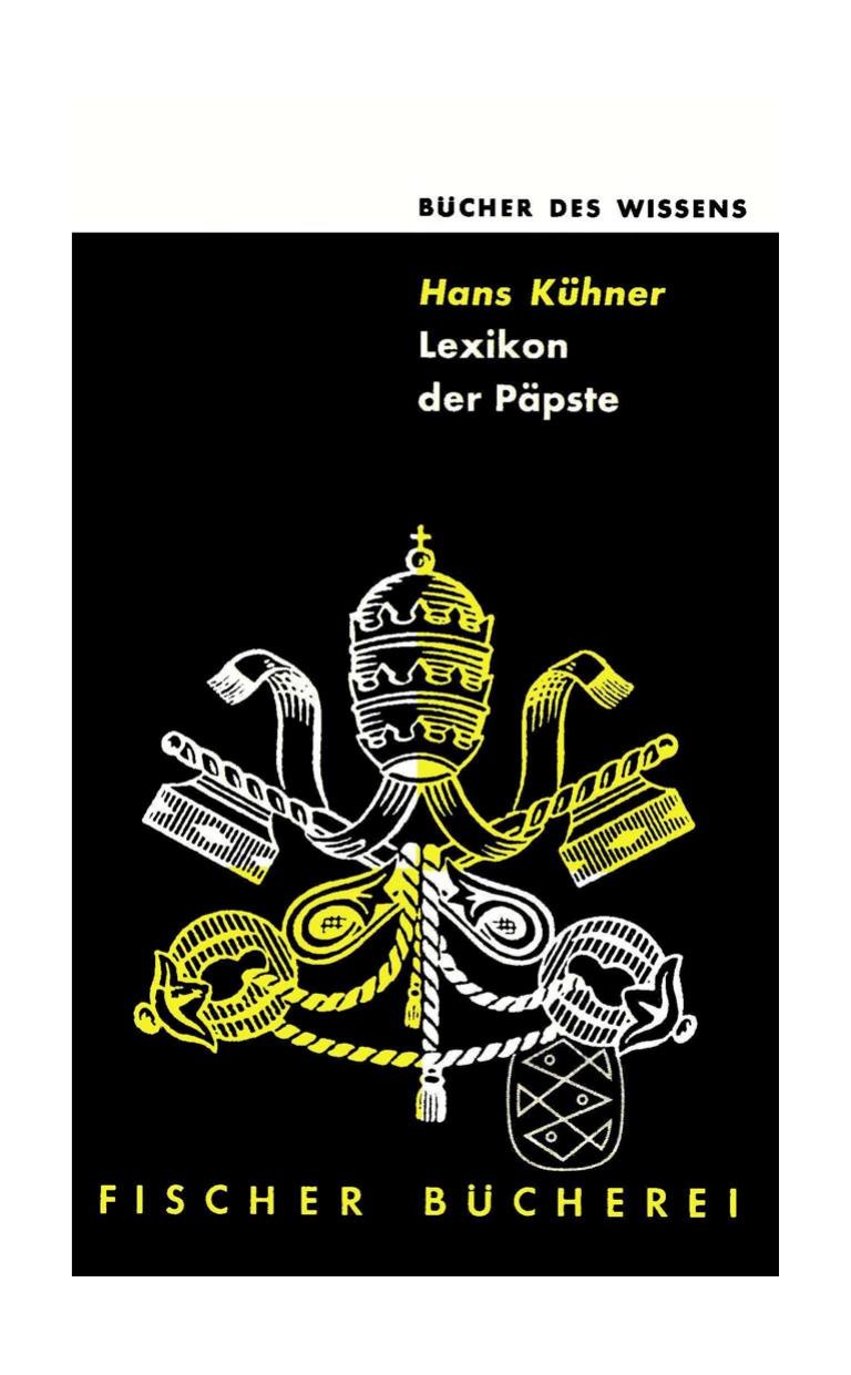 Lexikon der Päpste: Kirchengeschichte, Weltgeschichte, Zeitgeschichte ; von Petrus bis heute