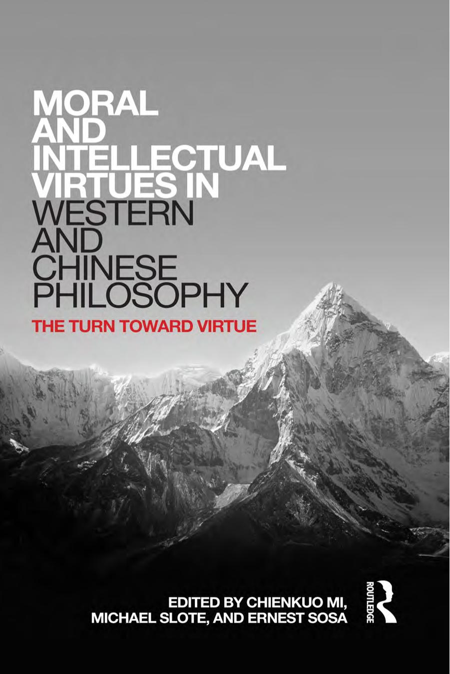 Moral and Intellectual Virtues in Western and Chinese Philosophy: The Turn Toward Virtue