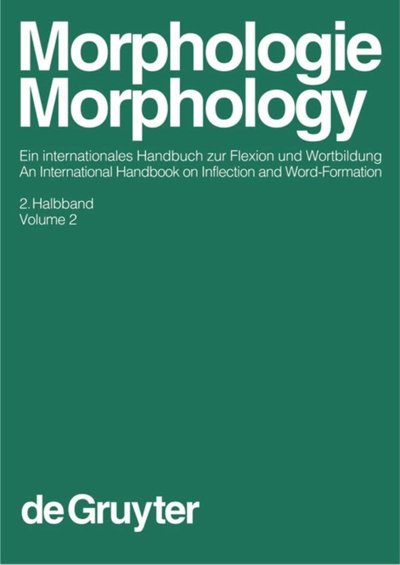 Morphologie: Ein Internationales Handbuch Zur Flexion Und Wortbildung