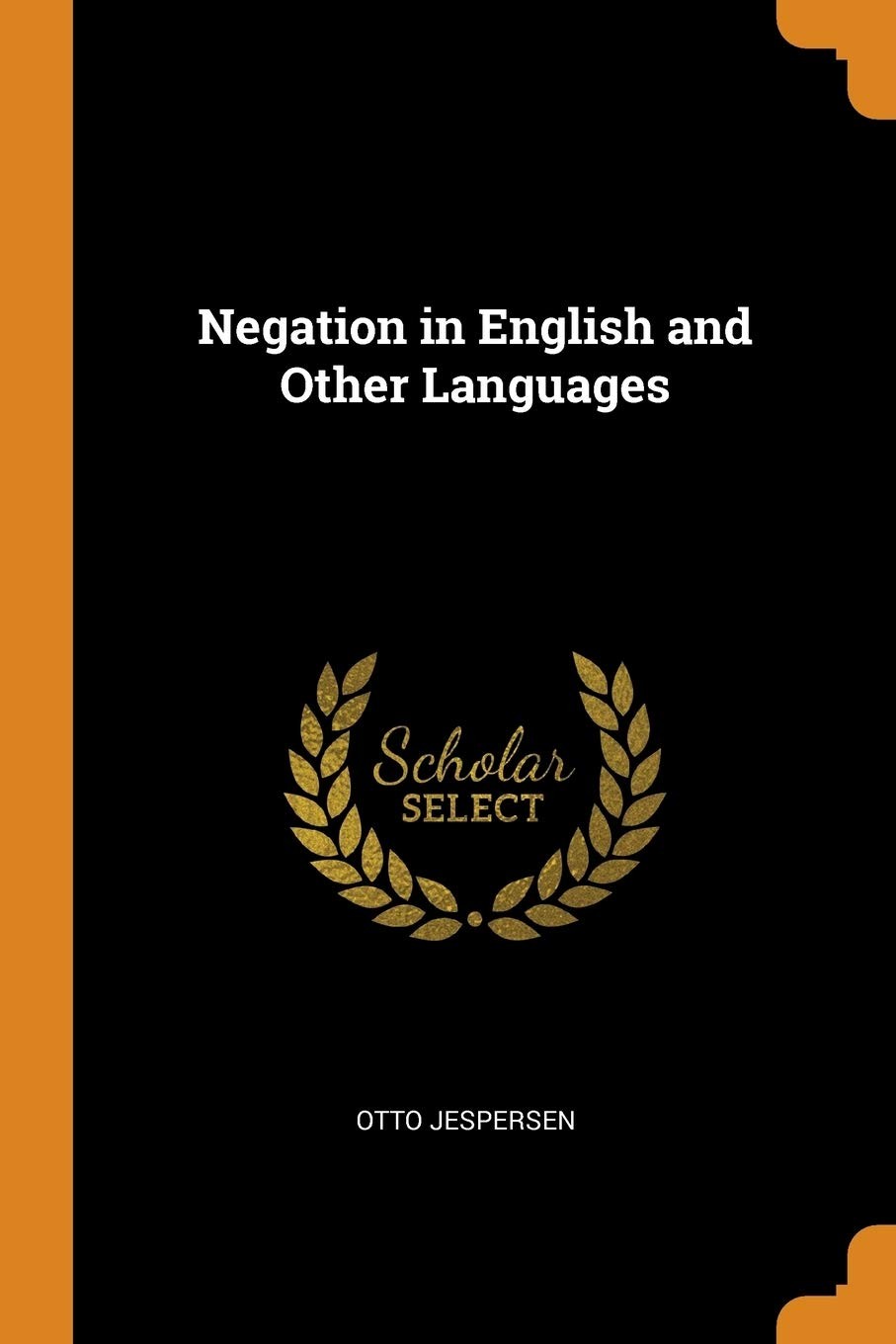 Negation in English and Other Languages - Scholar's Choice Edition