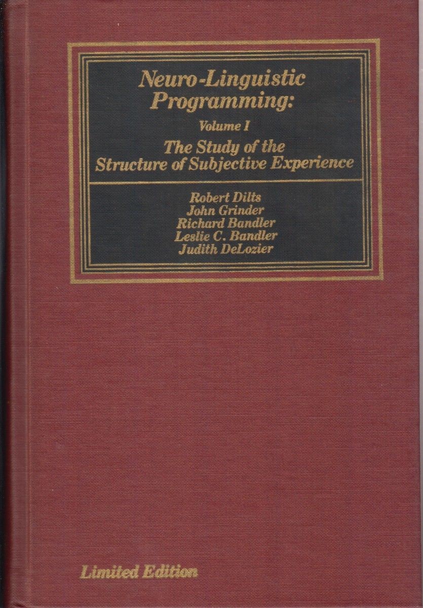 Neuro-Linguistic Programming: The Study of the Structure of Subjective Experience