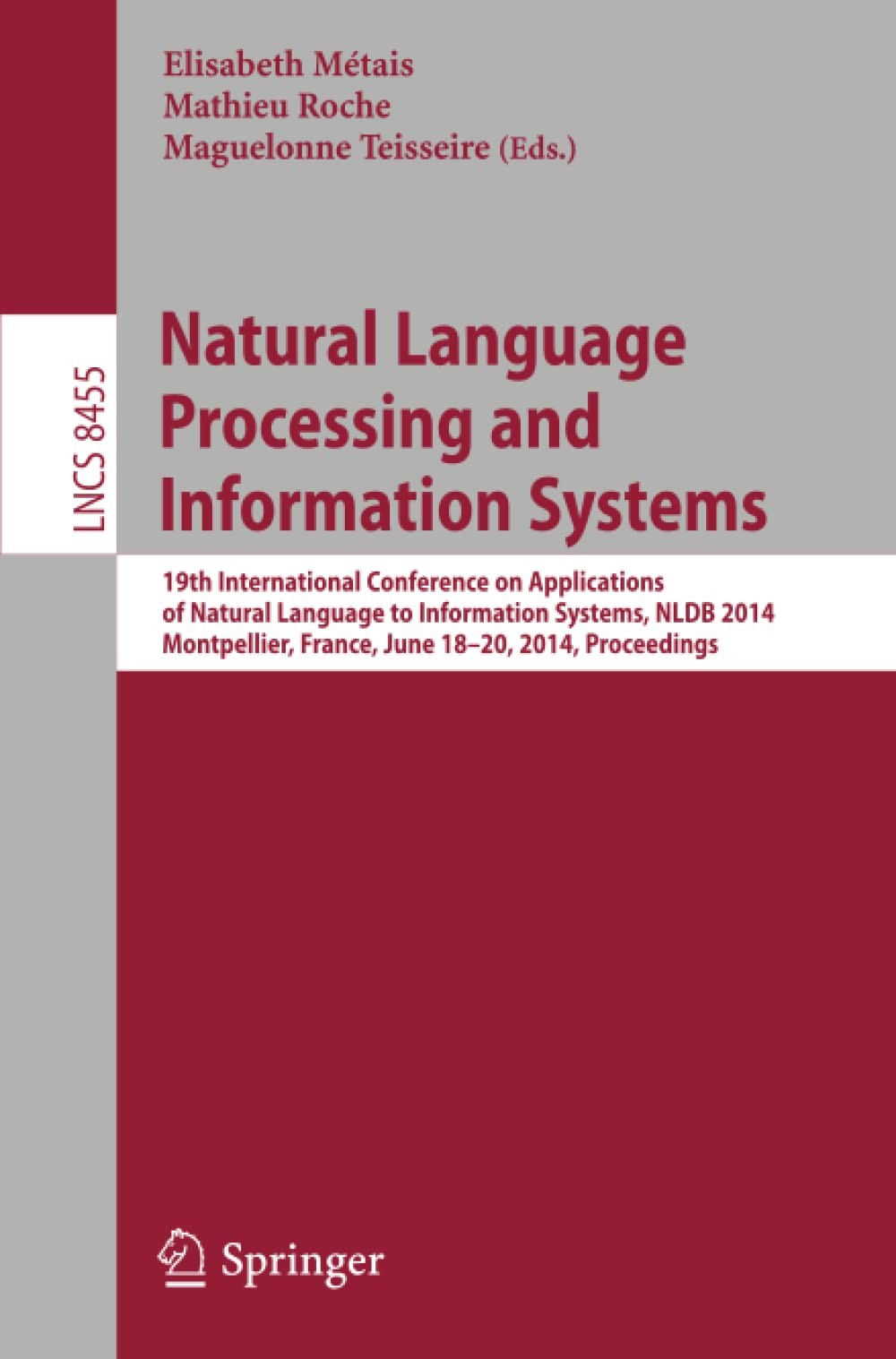 Natural Language Processing and Information Systems: 19th International Conference on Applications of Natural Language to Information Systems, NLDB 2014, Montpellier, France, June 18-20, 2014. Proceedings