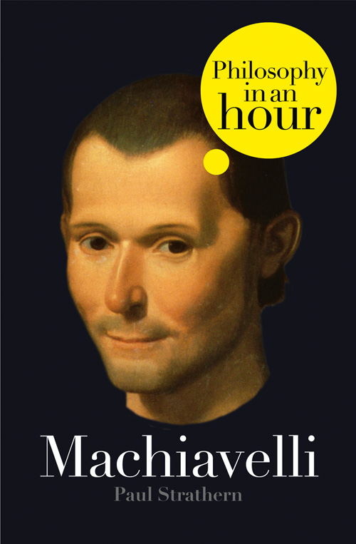 Machiavelli: Philosophy in an Hour