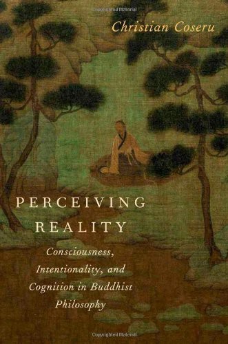 Perceiving Reality: Consciousness, Intentionality, and Cognition in Buddhist Philosophy