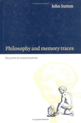 Philosophy and Memory Traces: Descartes to Connectionism