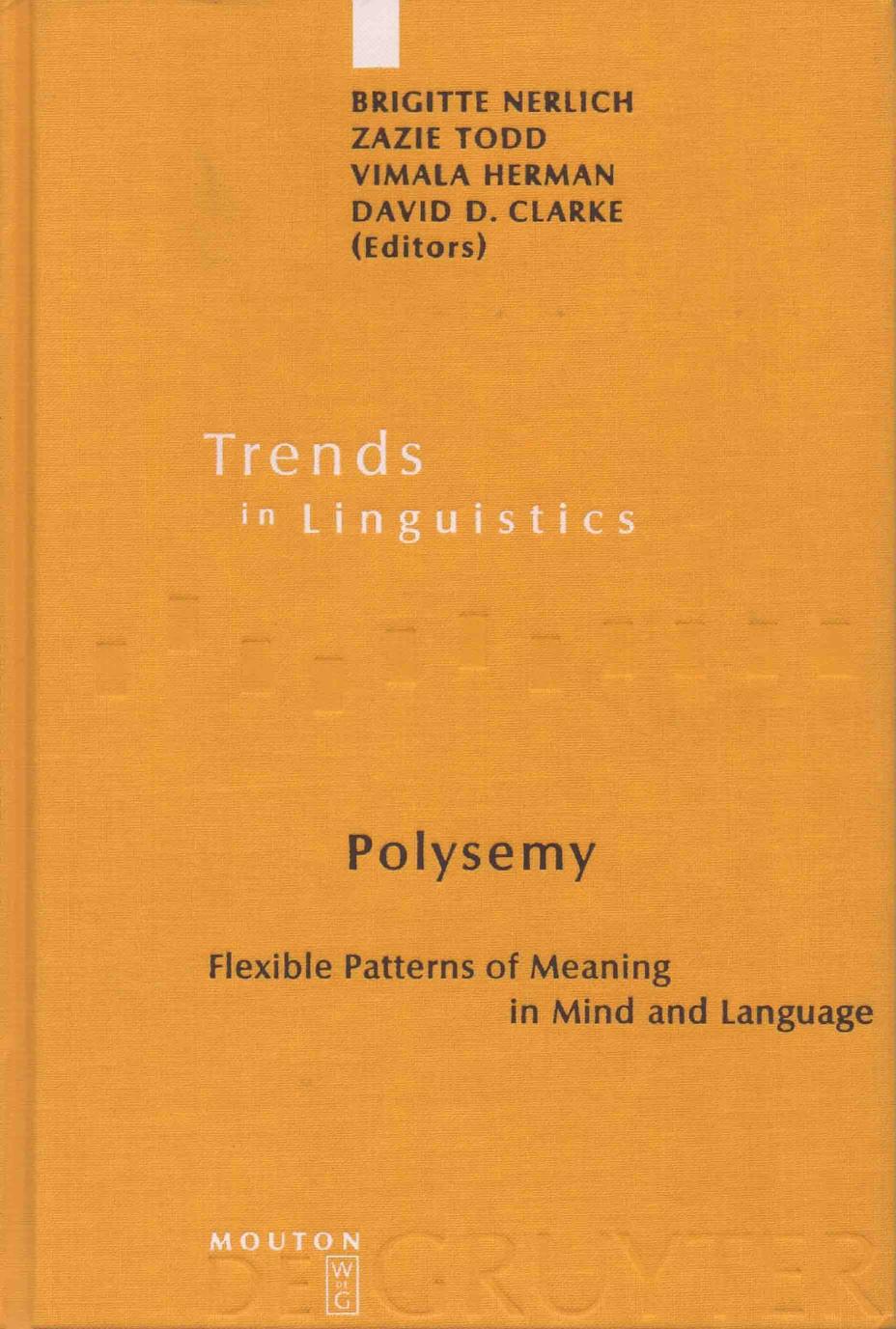 Polysemy: Flexible Patterns of Meaning in Mind and Language