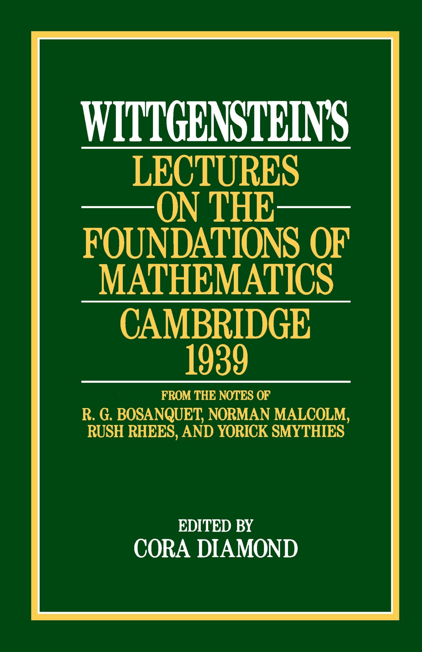 Wittgenstein's Lectures on the Foundations of Mathematics, Cambridge, 1939