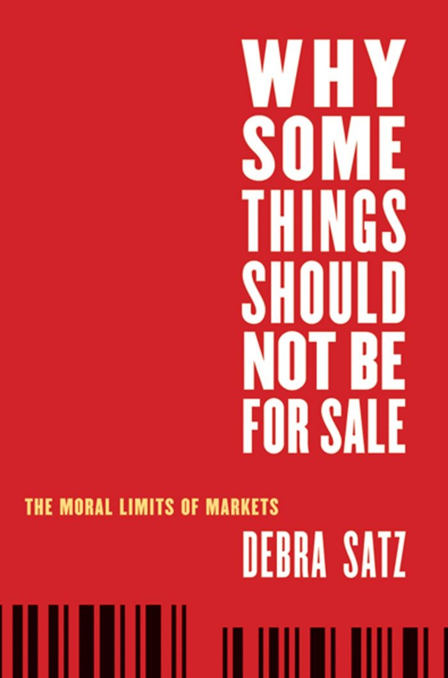 Why Some Things Should Not Be for Sale: The Moral Limits of Markets