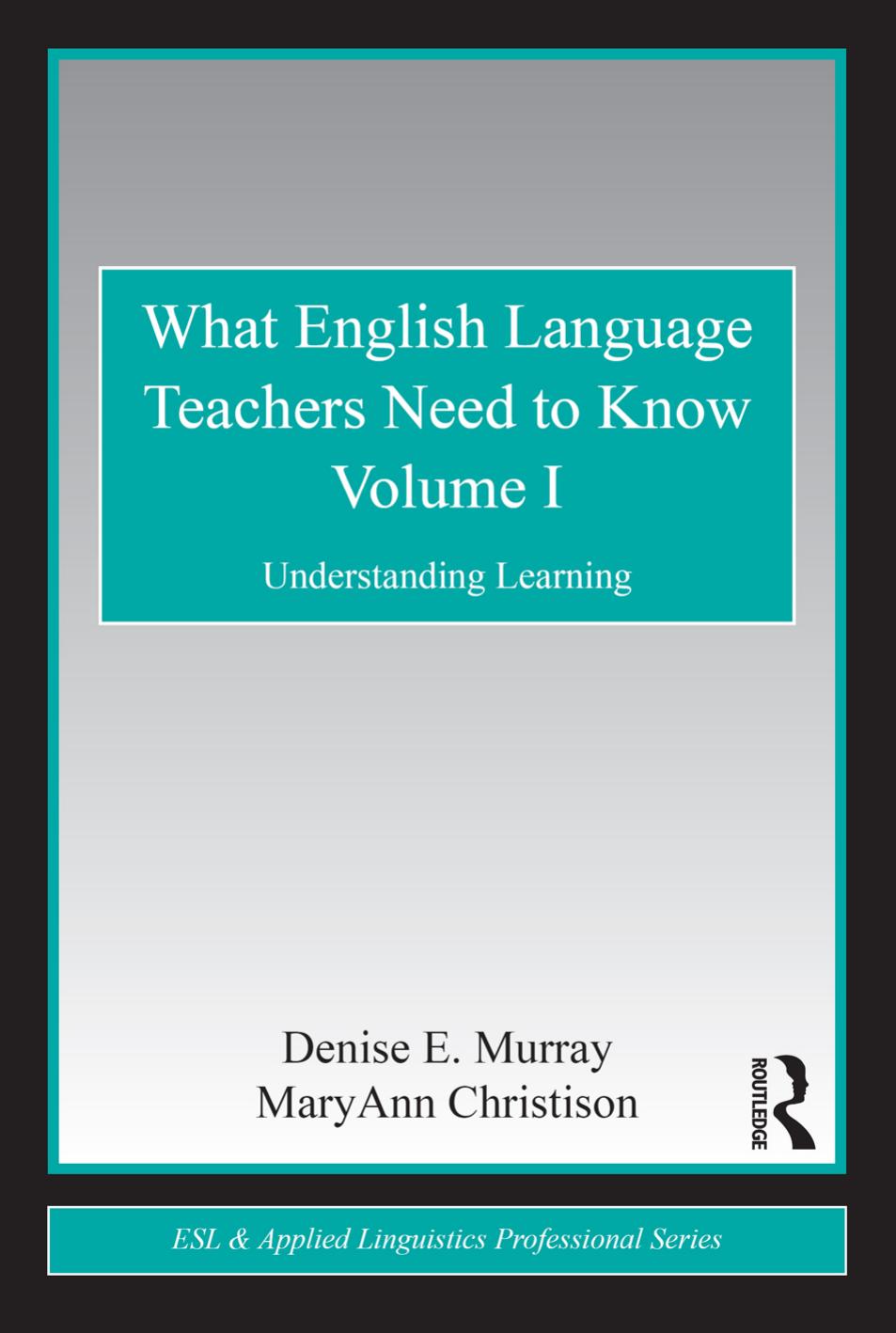 What English Language Teachers Need to Know Volume I